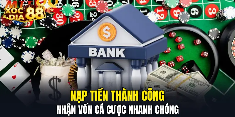 Nạp tiền thành công, nhận vốn cá cược nhanh chóng Nạp tiền thành công, nhận vốn cá cược nhanh chóng