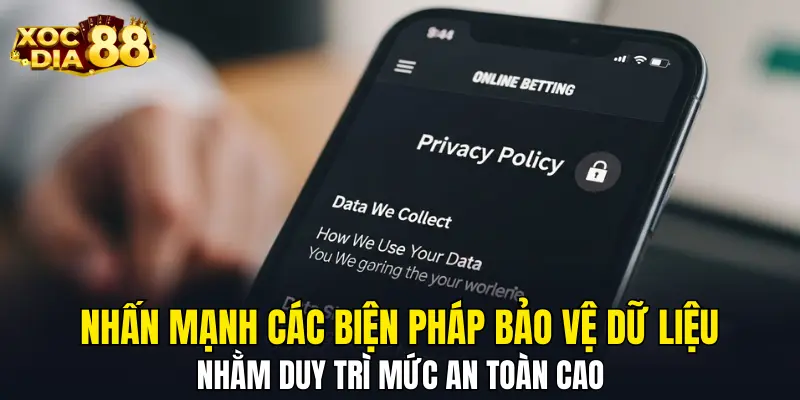 Nhấn mạnh các biện pháp bảo vệ dữ liệu nhằm duy trì mức an toàn cao Nhấn mạnh các biện pháp bảo vệ dữ liệu nhằm duy trì mức an toàn cao